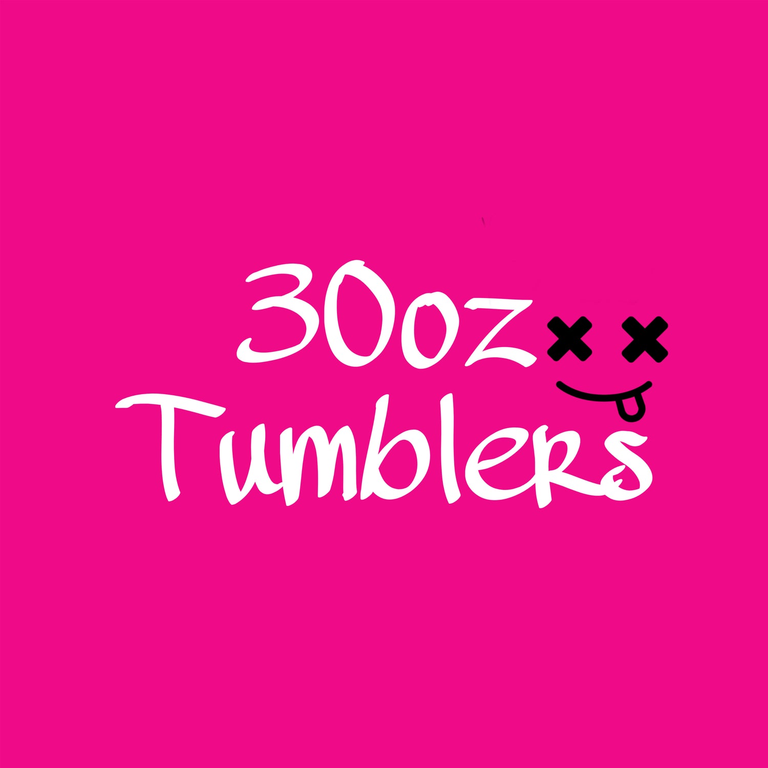 30oz Tumblerz