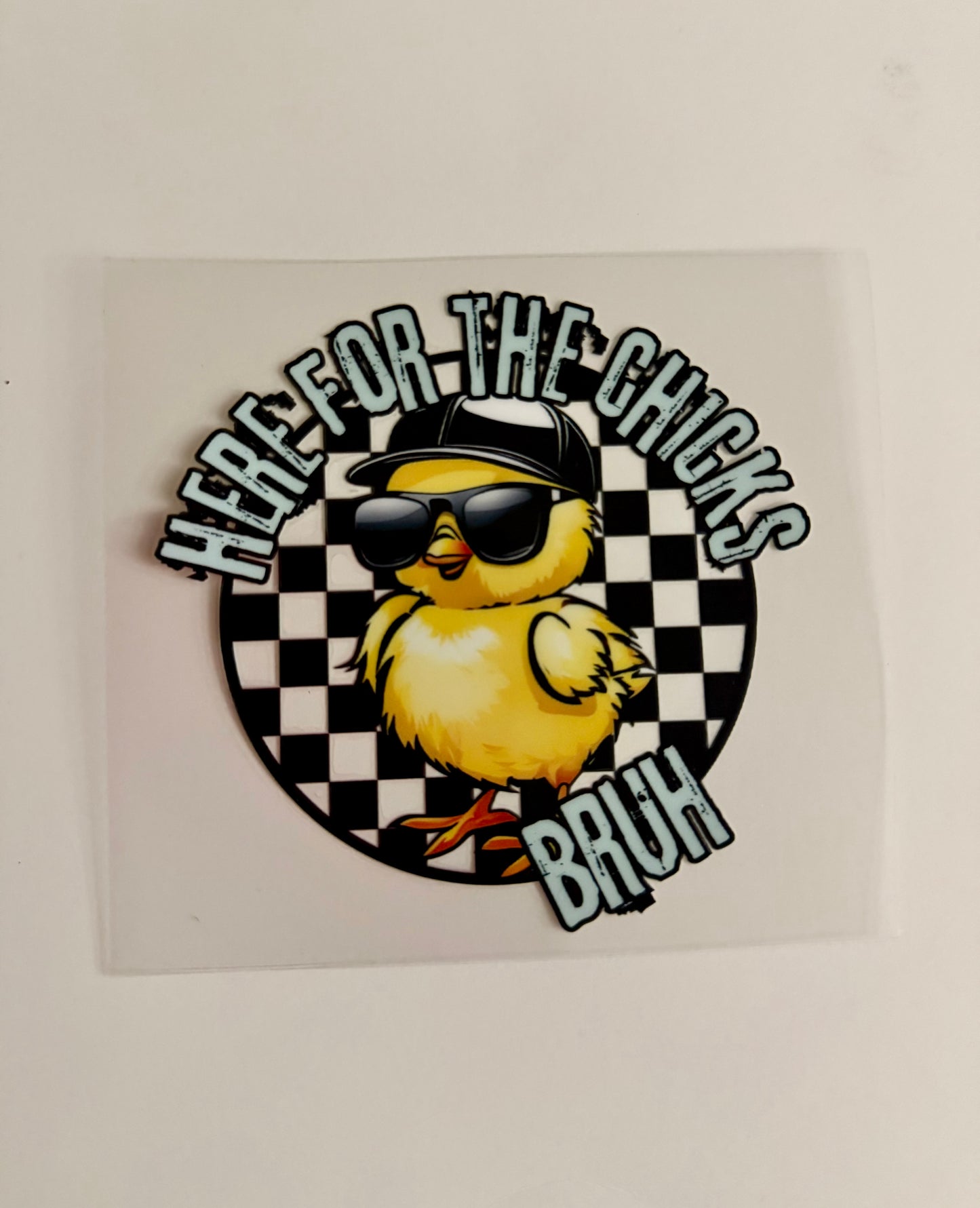 Here For The Chicks Bruh Decal