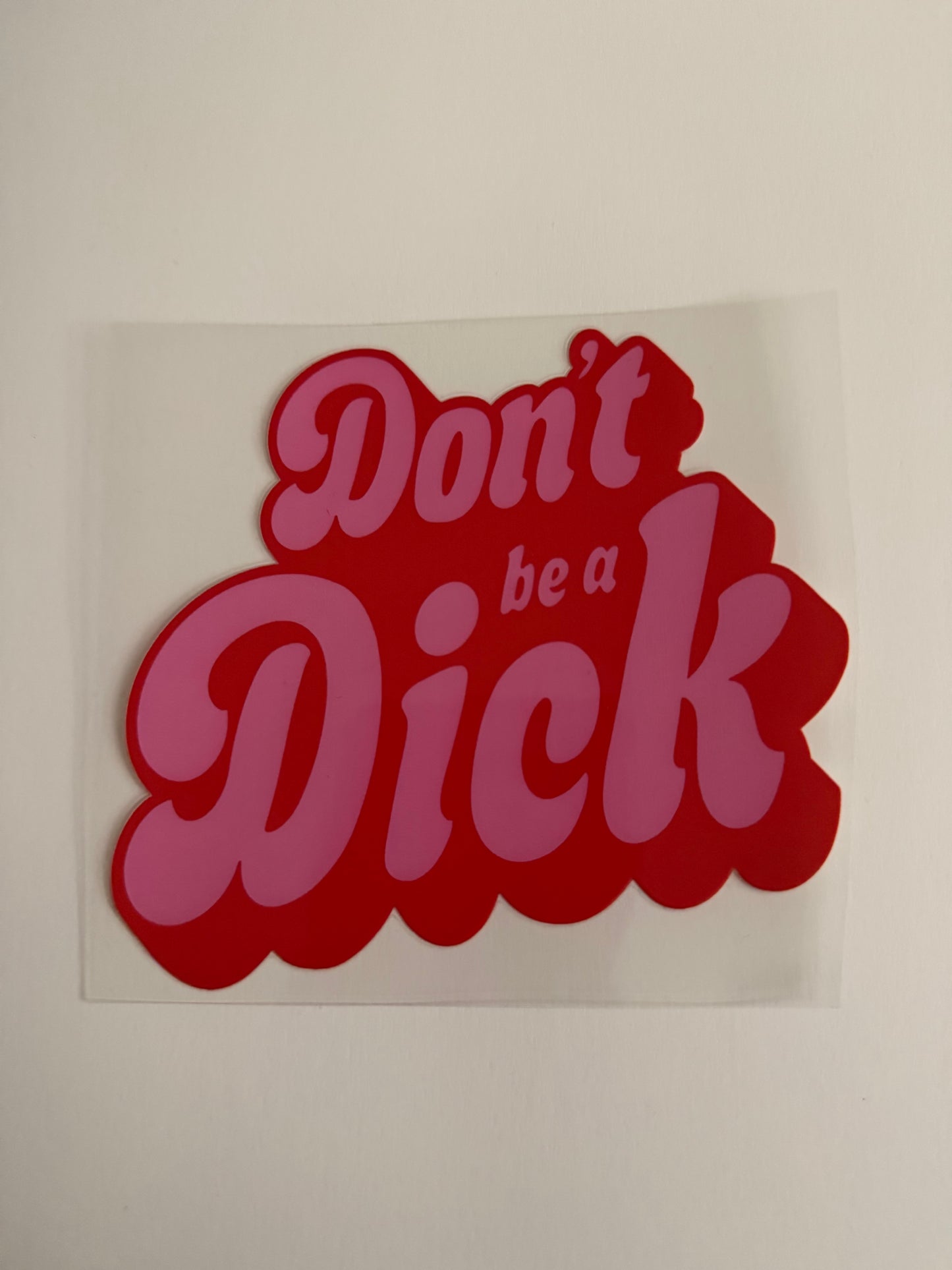 Don’t Be A Dick Decal