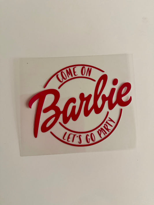 Come On Barbie Let’s Go Party Decal