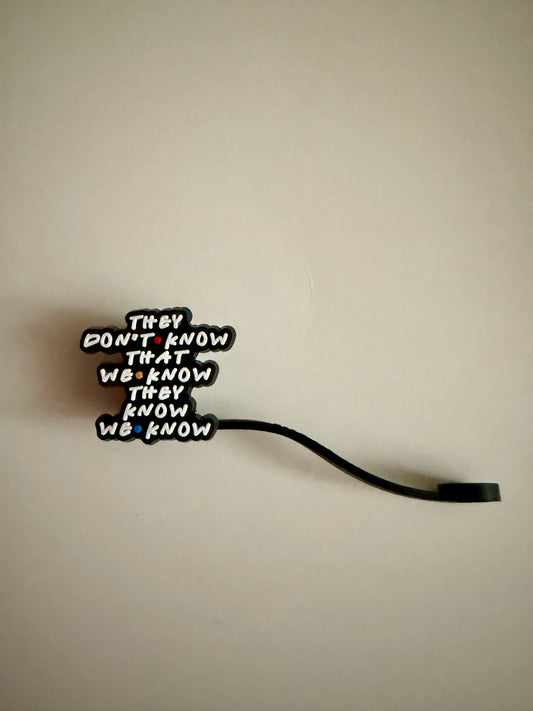 Friends Quote Straw Topper